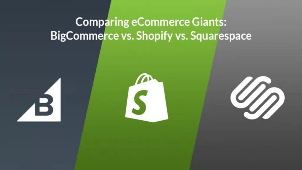 BigCommerce vs Shopify vs Squarespace Adding the Creative Angle
